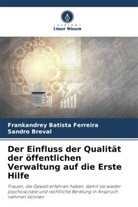 Frankandrey Batista Ferreira, Sandro Breval - Der Einfluss der Qualität der öffentlichen Verwaltung auf die Erste Hilfe