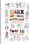 Trav Trav S. D. - The Marx Brothers Miscellany - A Subjective Appreciation of the World's Greatest Comedy Team (hardback)