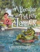 S. Christine Montgomery - A Peculiar Pet for James