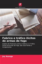 Joy Asanga - Fabrico e tráfico ilícitos de armas de fogo