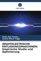 Anand Mukut Tigga, Hulas Raj Tonday - DRAHTELEKTRISCHE ENTLADUNGSMASCHINEN: Empirische Studie und Optimierung