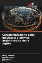 Hitesh Patel, Jatin Patel, Dolly Verma - Caratterizzazione della biosintesi e attività antimicrobica delle AgNPs