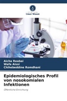 Wafa AISSI, Aicha Reabai, Chihebeddine Romdhani - Epidemiologisches Profil von nosokomialen Infektionen