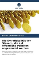 Sandra Cristina Fonseca - Die Extrafiskalität von Steuern, die auf öffentliche Politiken angewendet werden