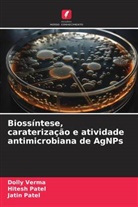 Hitesh Patel, Jatin Patel, Dolly Verma - Biossíntese, caraterização e atividade antimicrobiana de AgNPs