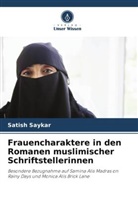 Satish Saykar - Frauencharaktere in den Romanen muslimischer Schriftstellerinnen