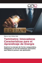 Marcos Iván Vilchez Ruíz - Tamímetro: Innovadoras Características para el Aprendizaje de Energía