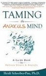 Heidi Schreiber-Pan, Heidi Schreiber-Pan Ph. D. - Taming the Anxious Mind