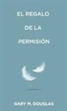 Gary M. Douglas - El regalo de la permisión (Spanish)