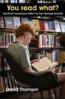 David Thomson - You read what? Significant Australians reflect on their teenage reading