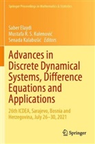 Saber Elaydi, Senada Kalabu¿i¿, Senada Kalabusic, Mustafa R. S. Kulenovi¿, Mustafa R. S. Kulenovic, Mustafa R S Kulenovic - Advances in Discrete Dynamical Systems, Difference Equations and Applications