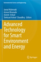 Shehzad Ashraf Chaudhry, Azeem Irshad, Azeem Irshad  et al, Jamal Mabrouki, Azrour Mourade - Advanced Technology for Smart Environment and Energy