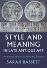 Sarah Bassett, Sarah (Indiana University Bassett, Bassett Sarah - Style and Meaning in Late Antique Art