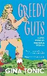 Gina Tonic - Greedy Guts
