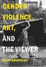 Ellen Caldwell, Ellen C. Caldwell, Ellen C. (Mt. San Antonio College) Caldwell, Cynthia S. Colburn, Cynthia S. (Pepperdine University) Colburn, Colburn Cynthia S.... - Gender Violence, Art, and the Viewer
