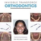 Dr. William Clark, William Clark - Invisible TransForce Orthodontics