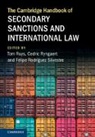 Tom (Ghent University) Ryngaert Ruys, Felipe (Ghent University) Rodriguez Silvestre, Felipe Rodríguez Silvestre, Tom Ruys, Tom (Ghent University) Ruys, Ruys Tom... - Cambridge Handbook of Secondary Sanctions and International Law