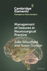 Susan Duncan, Susan (NHS Lothian) Duncan, Duncan Susan, Julie Woodfield, Julie (Birmingham Children’s Hospital) Woodfield, Woodfield Julie - Management of Seizures in Neurosurgical Practice