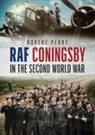 Robert Perry - Raf Coningsby In The Second World War