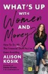 Alison Kosik - Whats Up With Women and Money?