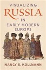 Nancy S Kollmann, Nancy S. Kollmann, Nancy S. (Stanford University Kollmann - Visualizing Russia in Early Modern Europe