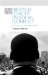 Russell P Johnson, Russell P. Johnson, Russell P. (University of Chicago) Johnson - Beyond Civility in Social Conflict