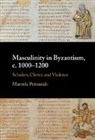 Maroula Perisanidi, Maroula (University of Leeds) Perisanidi - Masculinity in Byzantium, C. 10001200