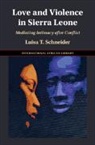 Luisa T. Schneider, Luisa T. (Max Planck Institute for Soci Schneider, Luisa T. (Max Planck Institute for Social Anthropology ) Schneider, Luisa T. (Vrije Universiteit Schneider - Love and Violence in Sierra Leone