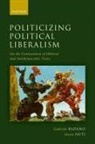 Badano, Nuti, Gabriele Badano, Gabriele (Lecturer Badano, Alasia Nuti - Politicizing Political Liberalism