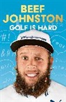 Andrew ‘Beef’ Johnston, Andrew 'Beef' Johnston - Golf Is Hard