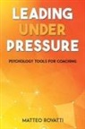Matteo Rovatti - Leading Under Pressure - Psychology Tools for Coaching