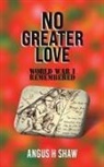 Angus H Shaw - No Greater Love
