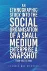 Frances Marian Ryder - An Ethnographic Study into the Social Organisation of a Small Medium Enterprise a Snapshot from 1983 to 2009