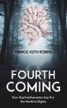 Francis Keith Robins - The Fourth Coming