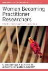 Su Lyn Goodley Corcoran, Su Lyn Corcoran, Claire Goodley, Alexandra Hay, Anna Olsson, Anna Olsson Rost - Women Becoming Practitioner Researchers