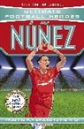Ultimate Football Heroes, Matt &amp; Tom Oldfield - Ultimate Football Heroes: Núñez (Goal Machines 8)