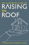 Stephen Ashmead, Calvin Chan, Ben Clements, Luke McWatters, Daniel Pycock, Jacob Rees-Mogg... - Raising the Roof