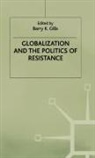 B. Gills - Globalization and the Politics of Resistance