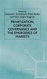 F. Bönker, E. Rosenbaum, H. Wagener - Privatization, Corporate Governance and the Emergence of Markets