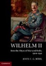 John C. Roehl, John C G Röhl, John C. G. Röhl - Wilhelm II