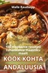 Malle Raudsepp - KÖÖK KOHTA ANDALUUSIA
