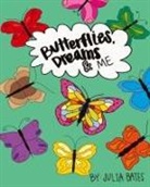 Julia Bates - Butterflies, Dreams & Me
