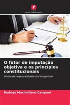 Rodrigo Maximiliano Cangemi - O fator de imputação objetiva e os princípios constitucionais