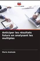 Mario Andrade - Anticiper les résultats futurs en analysant les multiples