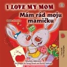 Shelley Admont, Kidkiddos Books - I Love My Mom (English Slovak Bilingual Book for Kids)