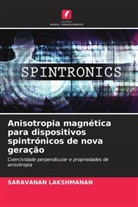 Saravanan Lakshmanan - Anisotropia magnética para dispositivos spintrónicos de nova geração