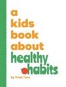 Trish Turo - A Kids Book About Healthy Habits