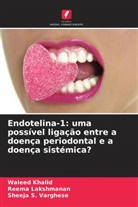 Waleed Khalid, Reema Lakshmanan, Sheeja S. Varghese - Endotelina-1: uma possível ligação entre a doença periodontal e a doença sistémica?