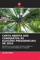 Aliou Seye - CARTA ABERTA AOS CANDIDATOS ÀS ELEIÇÕES PRESIDENCIAIS DE 2024