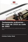 Cristian Fetter Mold - Testaments ordinaires - Du code de 1916 au code de 2002